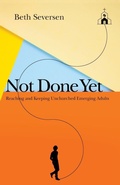 Cover: Not Done Yet - Reaching and Keeping Unchurched Emerging Adults - Inter-Varsity Press,US
