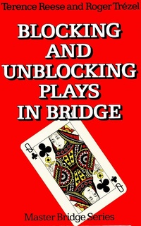 Enlarge image Cover: Blocking and Unblocking Plays in Bridge - Frederick Fell Publishers, Inc.
