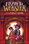 Cover: Elizabeth Webster and the Portal of Doom - Little, Brown Books for Young Readers