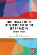 Cover: Intellectuals in the Latin Space During the Era of Fascism - Routledge
