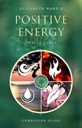 Cover: Positive Energy Oracle Cards: Companion Guide - Elizabeth Ward