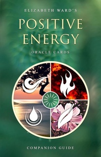 Enlarge image Cover: Positive Energy Oracle Cards: Companion Guide - Elizabeth Ward