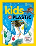 Cover: Kids vs. Plastic - National Geographic Kids