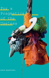 Enlarge image Cover: For a Pragmatics of the Useless - Duke University Press