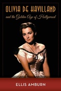 Cover: Olivia de Havilland and the Golden Age of Hollywood - The Lyons Press