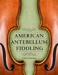 Cover: American Antebellum Fiddling - Princeton University Press