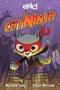 Cover: Cat Ninja: Volume 1 - Andrews McMeel Publishing