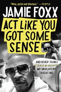 Enlarge image Cover: ACT Like You Got Some Sense - Grand Central Publishing