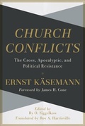 Cover: Church Conflicts - The Cross, Apocalyptic, and Political Resistance - Baker Academic, Div of Baker Publishing Group