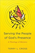 Cover: Serving the People of God`s Presence - A Theology of Ministry - Baker Academic, Div of Baker Publishing Group