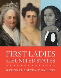 Abbildung von: First Ladies of the United States - Smithsonian Books