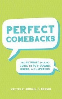 Enlarge image Cover: Perfect Comebacks - Cider Mill Press Book Publishers LLC