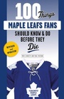 Bild: 100 Things Maple Leafs Fans Should Know & Do Before They Die - Triumph Books