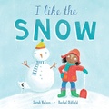 Cover: I Like the Snow - Barefoot Books, Incorporated