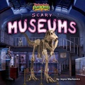 Cover: Scary Museums - Bearport Books