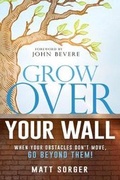 Cover: Grow Over Your Wall - Whitaker House