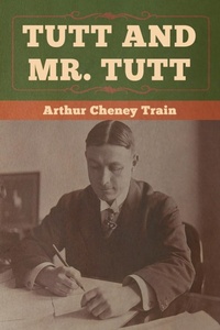 Abbildung von: Tutt and Mr. Tutt - Bibliotech Press