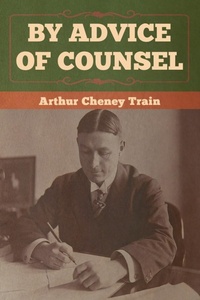 Abbildung von: By Advice of Counsel - Bibliotech Press