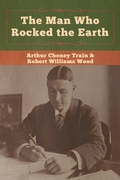 Cover: The Man Who Rocked the Earth - Bibliotech Press