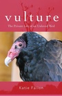 Cover: Vulture - The Private Life of an Unloved Bird - Brandeis University Press
