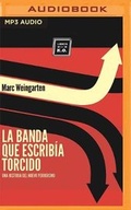 Cover: La Banda Que Escribia Torcido - Brilliance Audio