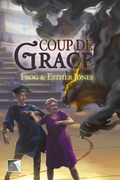 Cover: Coup de Grace - Impulsive Walrus Books LLC