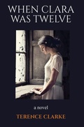 Cover: When Clara Was Twelve - A/T Publishers, San Francisco, California