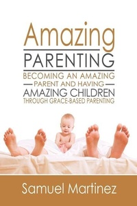Enlarge image Cover: Amazing Parenting - Bush Publishing LLC