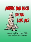 Cover: Mommy, How Much Do You Love Me? - Katrena Gillis