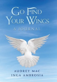 Enlarge image Cover: Go Find Your Wings - AUTHORHOUSE