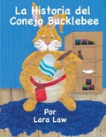 Cover: La Historia del Conejo Bucklebee - Lawley Enterprises LLC