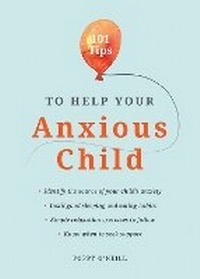 Enlarge image Cover: 101 Tips to Help Your Anxious Child - Vie