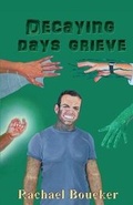 Cover: Decaying Days Grieve - Scratcher Publications