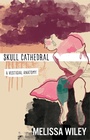 Cover: Skull Cathedral - A Vestigial Anatomy - Autumn House Press