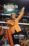 Cover: Quotes from the Summitt - Pat Summitt Publishing