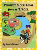 Cover: Protect Your Goal from a Troll - Stillwater River Publications