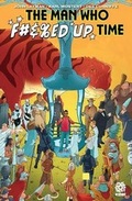 Cover: Man Who F#&%ed Up Time - Aftershock Comics