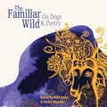 Cover: The Familiar Wild - Sundress Publications