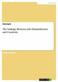 Abbildung von: The Linkage Between Job Dissatisfaction and Creativity - GRIN Verlag