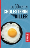 Cover: Die 50 besten Cholesterin-Killer - TRIAS