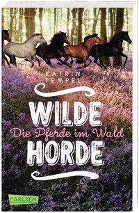 Abbildung von: Wilde Horde 1: Die Pferde im Wald - Carlsen