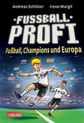 Cover: Fu&szlig;ballprofi 4: Fu&szlig;ballprofi - Fu&szlig;ball, Champions und Europa - Carlsen