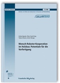 Cover: Mensch-Roboter-Kooperation im Holzbau: Potentiale f&uuml;r die Vorfertigung - Fraunhofer IRB Verlag