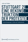 Cover: Stuttgart 21 - eine Rekonstruktion der Proteste - transcript