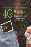 Cover: Vom Mann zum Vater in 40 Wochen - epubli