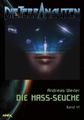 Cover: DIE TERRANAUTEN, Band 47: DIE HASS-SEUCHE - BookRix