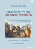 Cover: Die Geschichte der christlichen Mission - Brunnen Verlag GmbH