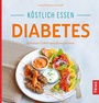 Cover: Köstlich essen Diabetes - TRIAS