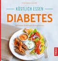 Cover: K&ouml;stlich essen Diabetes - TRIAS