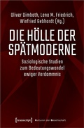 Cover: Die H&ouml;lle der Sp&auml;tmoderne - transcript